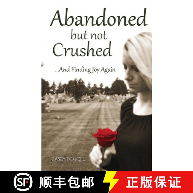 【3-4周达】Abandoned But Not Crushed: And Finding Joy Again [9781939989314]