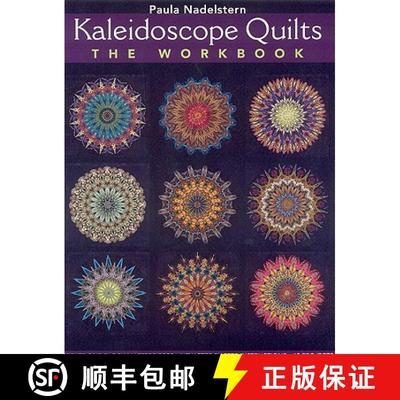 【3-4周达】Kaleidoscope Quilt - The Workbook: Create One-Block Masterpieces - New Step-By-Step Instru... [9781607051794]