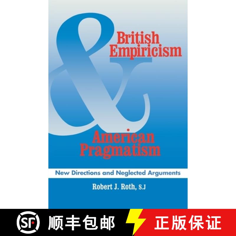 【3-4周达】British Empiricism and American Pragmatism: New Directions and Neglected Arguments [9780823213924]