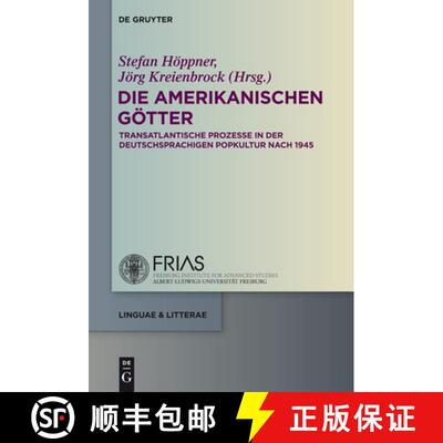 【3-4周达】精装 Die Amerikanischen G tter : Transatlantische Prozesse in Der Deutschsprachigen Litera... [9783110307542]