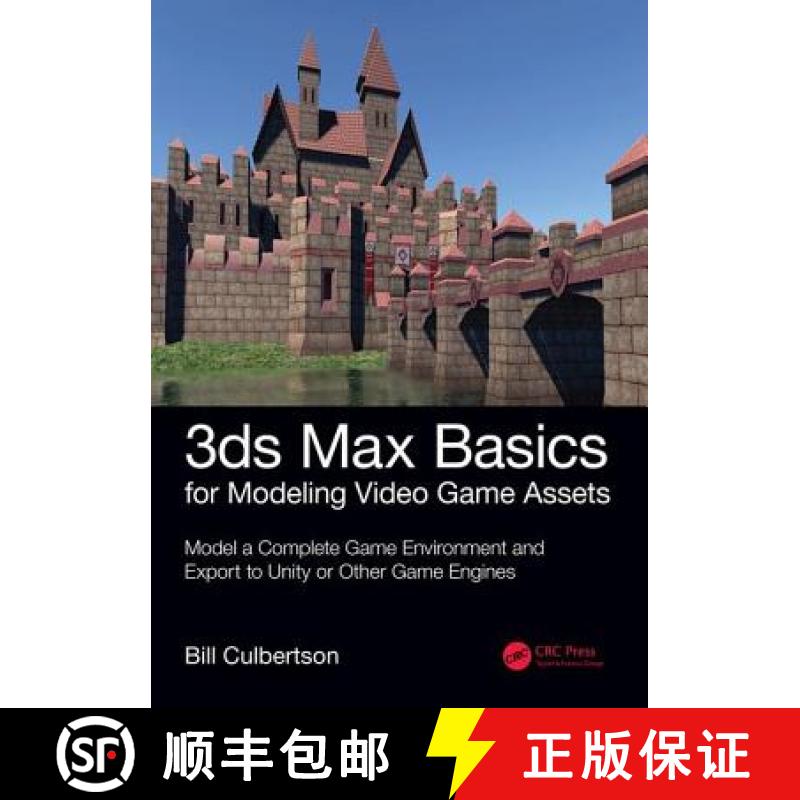 【3-4周达】3ds Max Basics for Modeling Video Game Assets: Volume 1: Model a Complete Game Environment... [9781138345065]