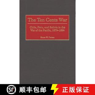 Peru 1879 The and Chile Cents 1884 Pacific Bolivia 9780275969257 the War Ten 预订