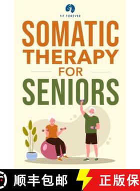 【3-4周达】Somatic Therapy For Seniors: Healing Paths for Stress Reduction, Trauma Recovery and Renew... [9781763504295]