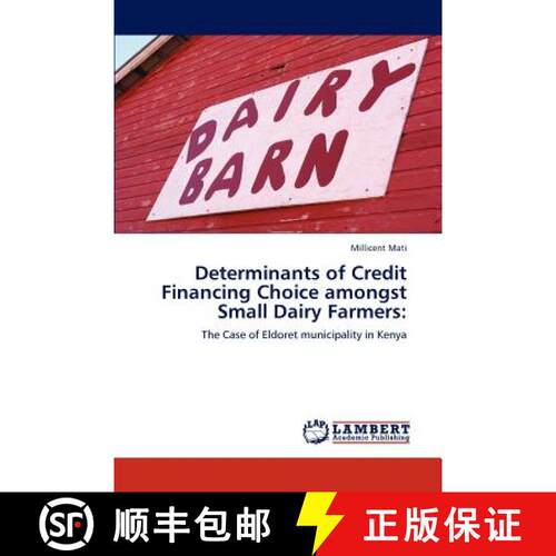 预订 Determinants of Credit Financing Choice amongst Small Dairy Farmers: [9783848495870]