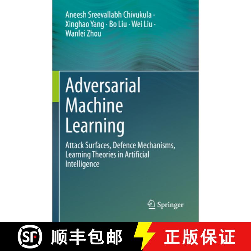【3-4周达】Adversarial Machine Learning: Attack Surfaces, Defence Mechanisms, Learning Theories in Ar... [9783030997748]