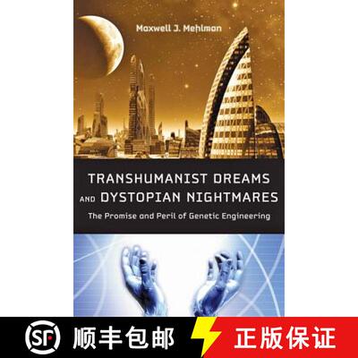 【3-4周达】精装 Transhumanist Dreams and Dystopian Nightmares – The Promise and Peril of Genetic Eng... [9781421406695]