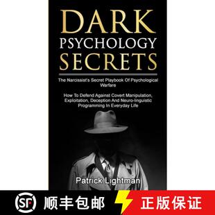 预订 Dark Psychology Secrets: The Narcissist's Secret Playbook Of Psychological Warfare - How To Defe... [9783907269275]