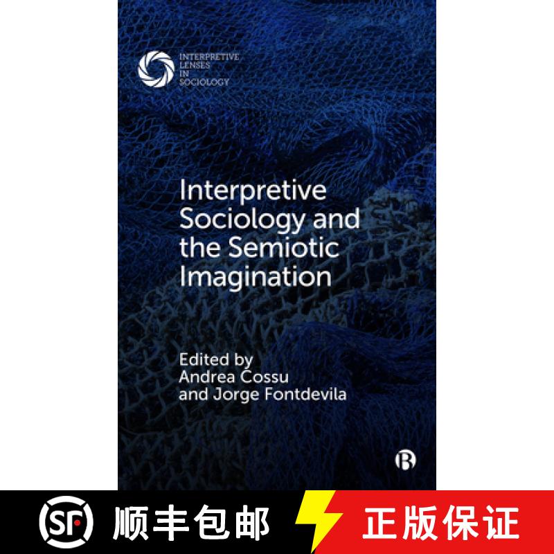 【2-3周达】Interpretive Sociology and the Semiotic Imagination [9781529211757]