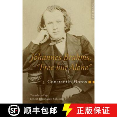 【3-4周达】精装 Johannes Brahms. «Free But Alone»: A Life for a Poetic Music. Translated by Ernest ... [9783631612606]