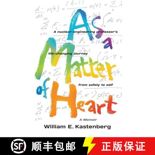 【3-4周达】As a Matter of Heart: A nuclear engineering professor's life-changing journey from safety ... [9798985693508]
