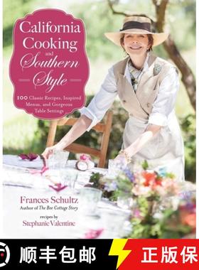 【3-4周达】California Cooking and Southern Style: 100 Great Recipes, Inspired Menus, and Gorgeous Tab... [9781510740495]