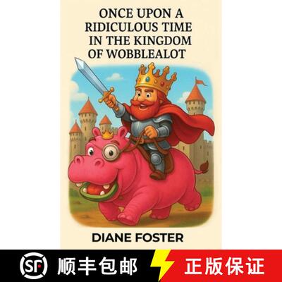 【3-4周达】Once Upon A Ridiculous Time in the Kingdom of Wobblealot: A Hilarious Children's Fantasy A... [9798901485194]