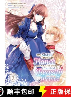 【3-4周达】My Sister Took My Fiancé and Now I'm Being Courted by a Beastly Prince (Manga) Vol. 2 [9798891602595]