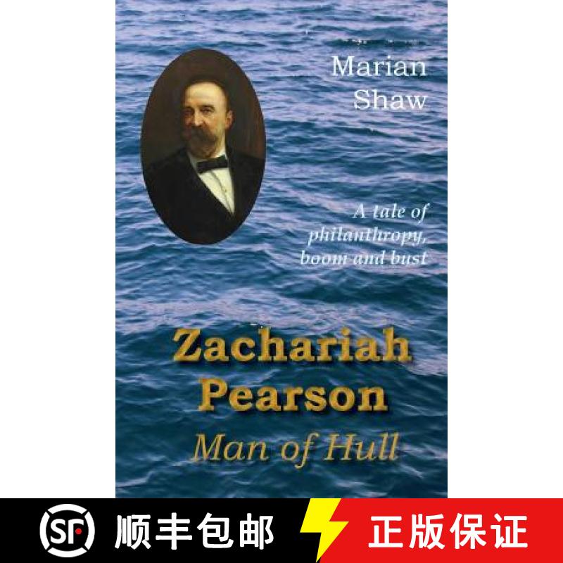 【2-3周达】Zachariah Pearson: Man of Hull: A Tale of Philanthropy, Boom and Bust [9781845301569]