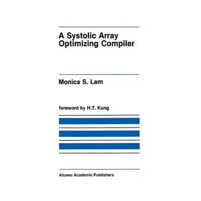 【4周达】A Systolic Array Optimizing Compiler [9781461289616]