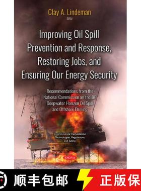【3-4周达】Improving Oil Spill Prevention and Response, Restoring Jobs, and Ensuring Our Energy Secur... [9781536136340]