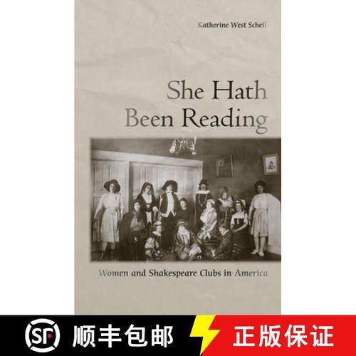 【3-4周达】She Hath Been Reading: Women and Shakespeare Clubs in America [9780801450426]