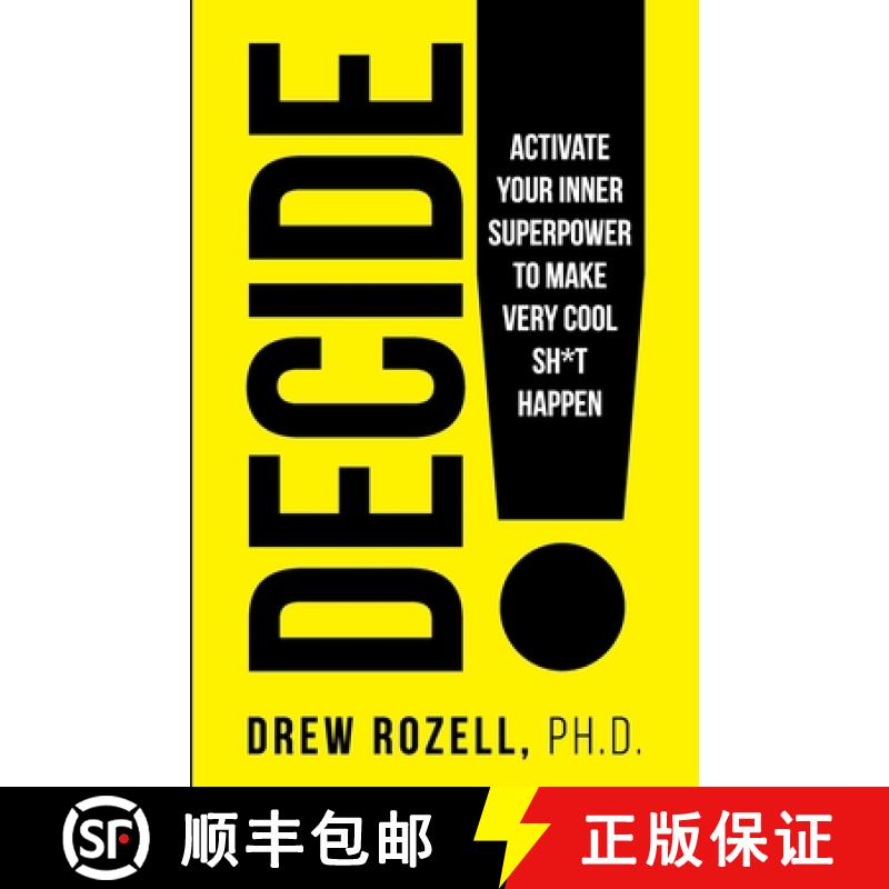 【3-4周达】Decide!: Activate Your Inner Superpower to Make Very Cool Sh*t Happen [9780982963470]