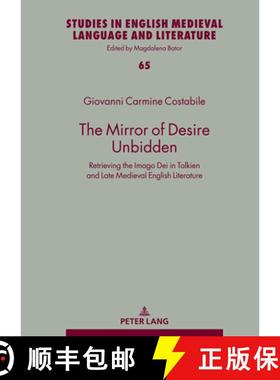 【3-4周达】The Mirror of Desire Unbidden : Retrieving the Imago Dei in Tolkien and Late Medieval Engl... [9783631918579]