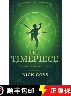 【3-4周达】The Timepiece: Book 1 of The Traveler's League [9781732181571]