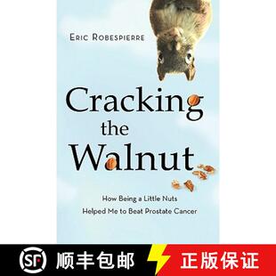 【3-4周达】Cracking the Walnut: How Being a Little Nuts Helped Me to Beat Prostate Cancer [9780615416366]