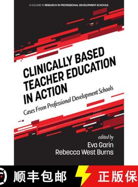 【3-4周达】Clinically Based Teacher Education in Action: Cases from Professional Development Schools [9781648020018]