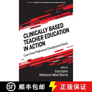 【3-4周达】Clinically Based Teacher Education in Action – Cases from Professional Development Schools [9781648020018]