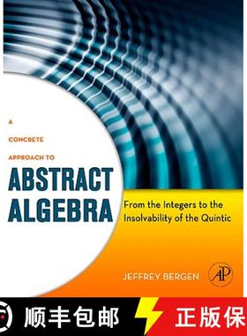 【3-4周达】A Concrete Approach to Abstract Algebra: From the Integers to the Insolvability of the Qui... [9780123749413]