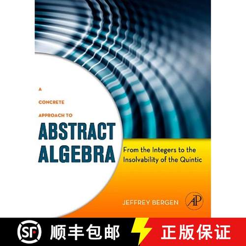 【3-4周达】A Concrete Approach to Abstract Algebra: From the Integers to the Insolvability of the Qui... [9780123749413]