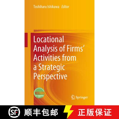 【3-4周达】精装 Locational Analysis of Firms’ Activities from a Strategic Perspective [9789811316838]