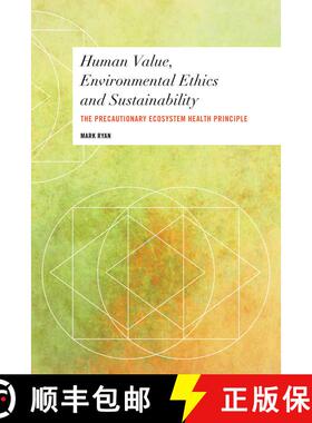 【3-4周达】Human Value, Environmental Ethics and Sustainability : The Precautionary Ecosystem Health ... [9781783487981]