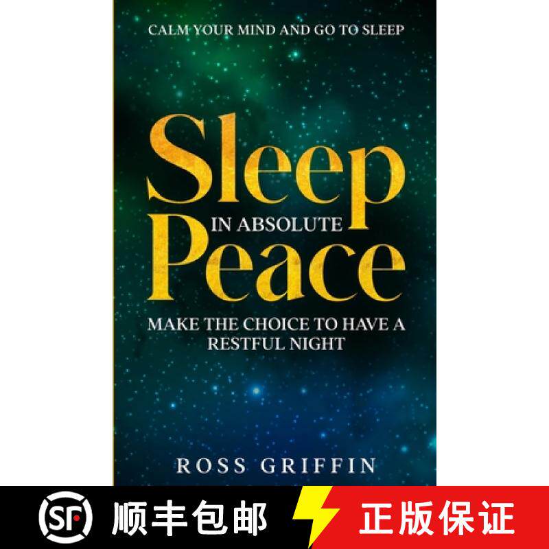 预订 Calm Your Mind and Go To Sleep: Sleep In Absolute Peace - Make The Choice To Have A Restful Night [9781804280843]