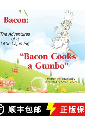 【3-4周达】Bacon: The Adventures of a Little Cajun Pig: Bacon Cooks a Gumbo [9781662942105]