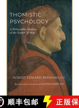 预订 Thomistic Psychology: A Philosophic Analysis of the Nature of Man [9781949899214]