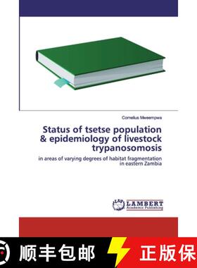 预订 Status of tsetse population & epidemiology of livestock trypanosomosis [9786202517362]