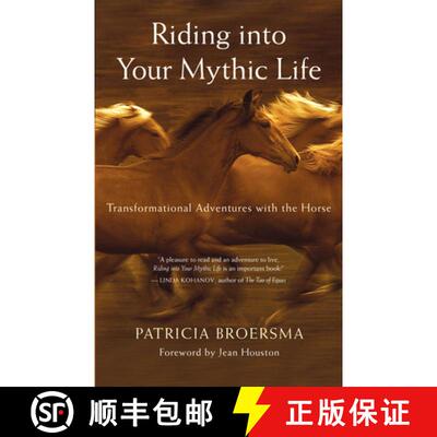 【3-4周达】Riding Into Your Mythic Life: Transformational Adventures with the Horse [9781577316558]