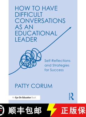 【3-4周达】How to Have Difficult Conversations as an Educational Leader: Self-Reflections and Strateg... [9781041071150]