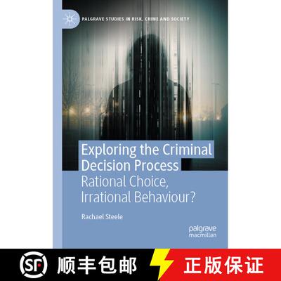 【3-4周达】Exploring the Criminal Decision Process: Rational Choice, Irrational Behaviour? [9783031462337]
