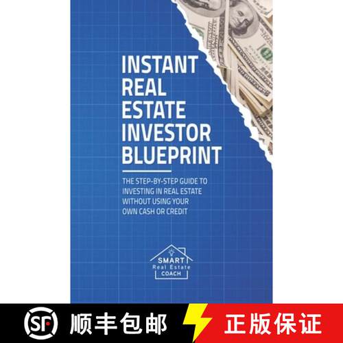 【3-4周达】Instant Real Estate Investor Blueprint: The Step-By-Step Guide To Investing in Real Estate... [9780578682068]