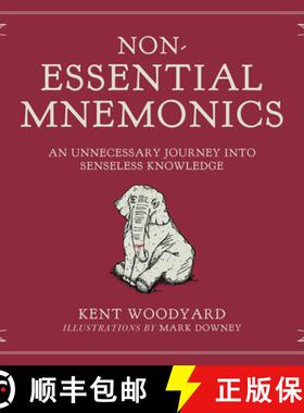 【3-4周达】Non-Essential Mnemonics : An Unnecessary Journey into Senseless Knowledge [9781938849282]