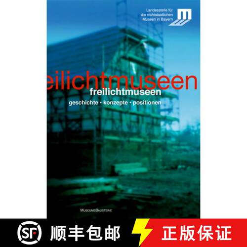 【3-4周达】Freilichtmuseen in Bayern – Geschichte – Konzepte – Positionen [9783422066458]