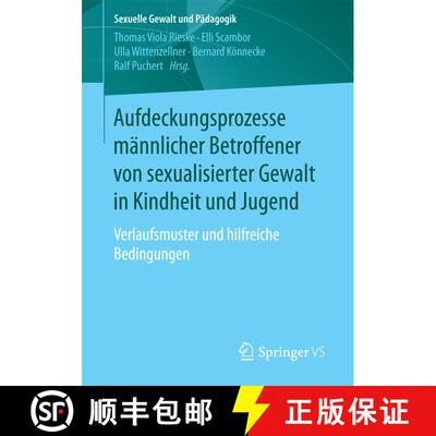 【3-4周达】Aufdeckungsprozesse männlicher Betroffener von sexualisierter Gewalt in Kindheit und Juge... [9783658158026]