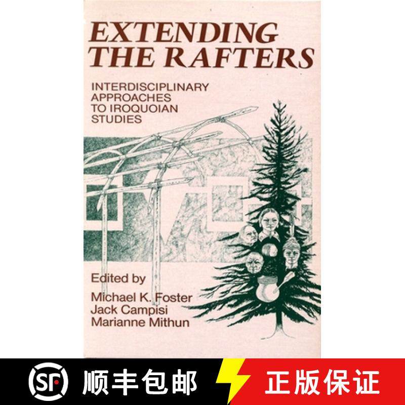 【3-4周达】Extending the Rafters : Interdisciplinary Approaches to Iroquoian Studies [9780873957816]