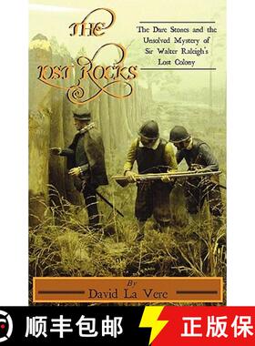 【3-4周达】The Lost Rocks: The Dare Stones and the Unsolved Mystery of Sir Walter Raleigh's Lost Colony [9780983523604]