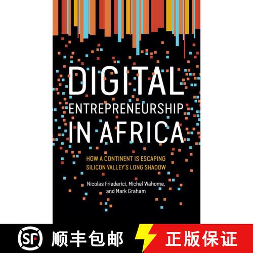 【3-4周达】Digital Entrepreneurship in Africa: How a Continent Is Escaping Silicon Valley's Long Shadow [9780262538183]