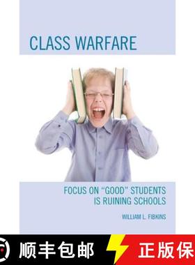 预订 Class Warfare : Focus on Good Students Is Ruining Schools [9781475800135]