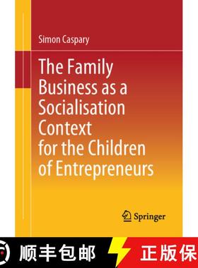 【3-4周达】The Family Business as a Socialisation Context for the Children of Entrepreneurs [9783658436568]