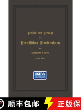 【3-4周达】Betrieb Und Verkehr Der Preussischen Staatsbahnen: Ein Handbuch Fur Behoerden Und Beamte [9783642505300]