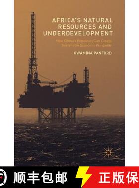 【3-4周达】Africa's Natural Resources and Underdevelopment : How Ghana's Petroleum Can Create Sustain... [9781137540713]