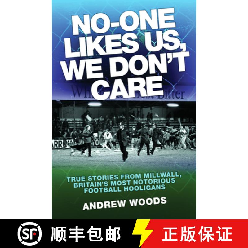 【3-4周达】No-One Likes Us, We Don't Care: True Stories from Millwall, Britain's Most Notorious Footb... [9781843583301]